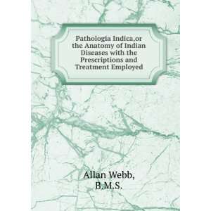   the Prescriptions and Treatment Employed B.M.S. Allan Webb Books