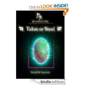 Talon or Steel (#3) (Dragons Fire) Danielle Kazemi  
