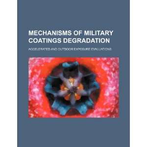 Mechanisms of military coatings degradation accelerated and outdoor 