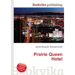  Prairie Queen Hotel Ronald Cohn Jesse Russell Books