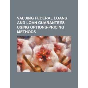  Valuing federal loans and loan guarantees using options 
