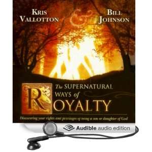  The Supernatural Ways of Royalty (Audible Audio Edition 
