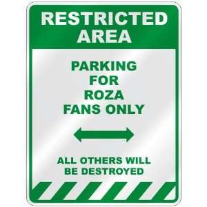   PARKING FOR ROZA FANS ONLY  PARKING SIGN