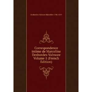   Desbordes Valmore Volume 1 (French Edition) (9785874827434) Desbordes