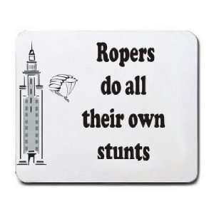  Ropers do all their own stunts Mousepad