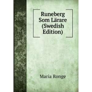    Runeberg Som LÃ¤rare (Swedish Edition) Maria Ronge Books