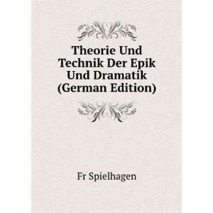  Theorie Und Technik Der Epik Und Dramatik (German Edition 