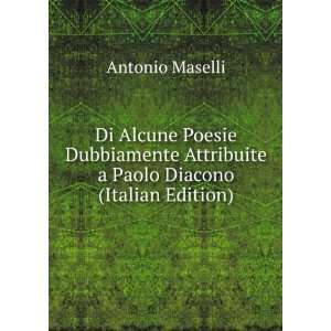   Attribuite a Paolo Diacono (Italian Edition) Antonio Maselli Books