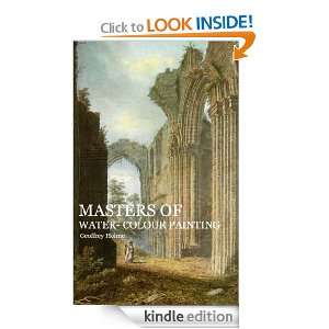 MASTERS OF WATER  COLOUR PAINTING (Illustrated) Geoffrey Holme 