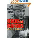 Heroes or Traitors The German Replacement Army, the July Plot, and 