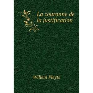  La couronne de la justification Willem Pleyte Books