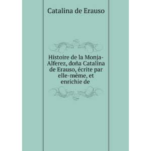  Histoire de la Monja Alferez, doÃ±a Catalina de Erauso 
