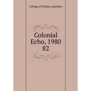    Colonial Echo, 1980. 82 College of William and Mary Books