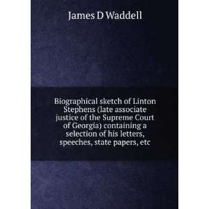   of his letters, speeches, state papers, etc James D Waddell Books