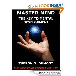 Master Mind   The Key To Mental Development (The Mind Power Series 