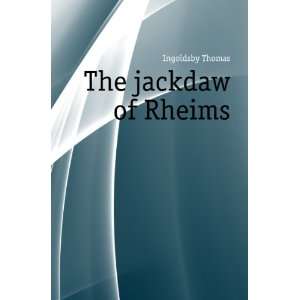  The jackdaw of Rheims (19  ) (9781275120389) Thomas, 1788 