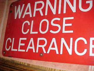 RED PORCELAIN Railroad Sign WARNING CLOSE CLEARANCE  