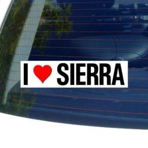    I Love Heart SIERRA   Window Bumper Laptop Sticker Automotive