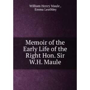   Right Hon. Sir W.H. Maule Emma Leathley William Henry Maule  Books