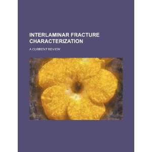  Interlaminar fracture characterization a current review 