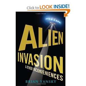  Alien Invasion and Other Inconveniences [Hardcover] Brian 