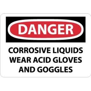 Danger, Corrosive Liquids Wear Acid Gloves And Goggles, 10X14, Rigid 