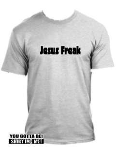 Jesus Freak Christian T Shirt All Sizes Many Colors  