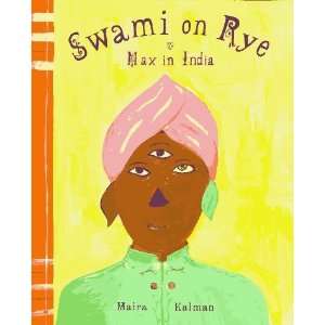    Swami on Rye Max in India [Hardcover] Maira Kalman Books