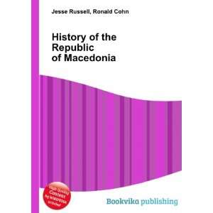  History of the Republic of Macedonia Ronald Cohn Jesse 
