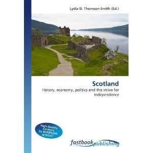  Scotland History, economy, politics and the strive for 