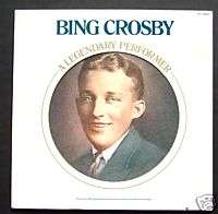 BING CROSBY A LEGENDARY PERFORMER  RCA LP  