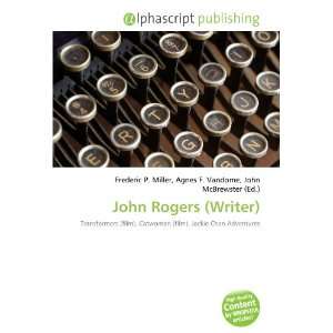  John Rogers (Writer) (9786132713339) Books