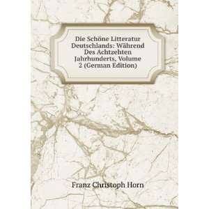 Die SchÃ¶ne Litteratur Deutschlands WÃ¤hrend Des Achtzehten 