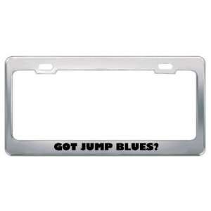 Got Jump Blues? Music Musical Instrument Metal License Plate Frame 