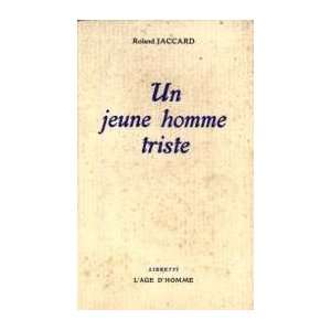  Un Jeune homme triste (Libretti) Roland Jaccard Books