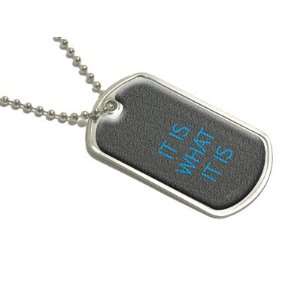  It Is What It Is   Military Dog Tag Luggage Keychain 