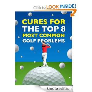 Cures For The Top 8 Most Common Golf Problems Best Golfer  