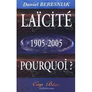  laïcité 1905 2005, pourquoi ? (9782350660011) Daniel 