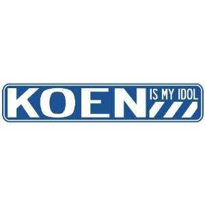   KOEN IS MY IDOL STREET SIGN