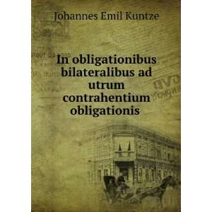   contrahentium obligationis . Johannes Emil Kuntze  Books
