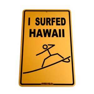  Seaweed Surf Co I Surfed Hawaii Aluminum Sign 18x12 in 