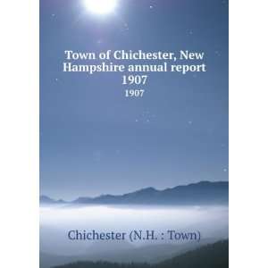 com Town of Chichester, New Hampshire annual report. 1907 Chichester 