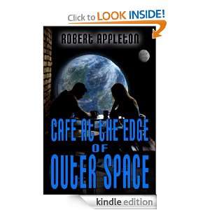 Cafe at the Edge of Outer Space Robert Appleton  Kindle 