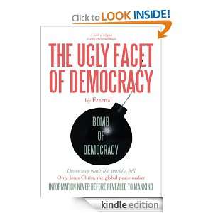 The Ugly Facet of Democracy Eternal  Kindle Store