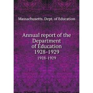   Department of Education. 1928 1929 Massachusetts. Dept. of Education