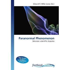  Paranormal Phenomenon Between scientific disputes 