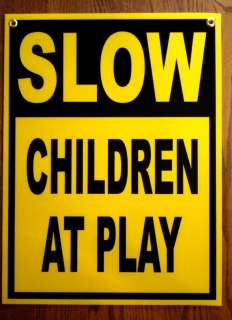 SLOW    CHILDREN AT PLAY Coroplast SIGN 18x24  