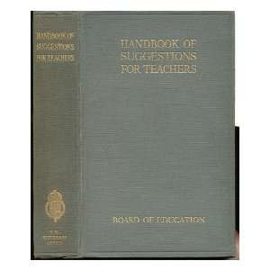 Handbook of Suggestions for the Consideration of Teachers And Others 