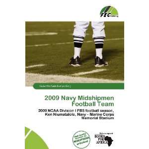  2009 Navy Midshipmen Football Team (9786136805351 
