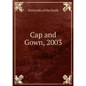  Cap and Gown, 2003 University of the South Books